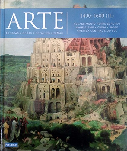 Stock image for Arte. 1400-1600 (II). Renascimento Norte-Europeu, Maneirismo, China, Japão, América Central e do Sul - Volume 4 (Em Portuguese do Brasil) for sale by WeBuyBooks