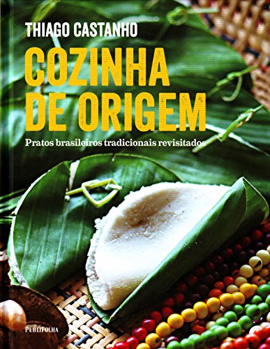 Beispielbild fr Cozinha de Origem. Pratos Brasileiros Tradicionais Revisitados (Em Portuguese do Brasil) zum Verkauf von Your Online Bookstore