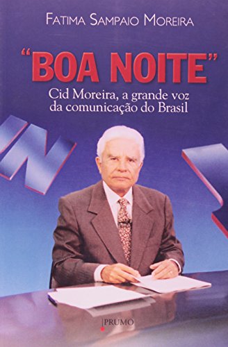 Stock image for Boa Noite: Cid Moreira, a Grande Voz Da Comunicacao Do Brasil for sale by Wonder Book