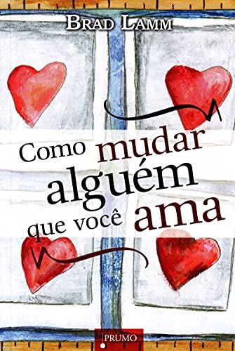 Stock image for livro como mudar alguem que voc ama brad lamm 2010 for sale by LibreriaElcosteo