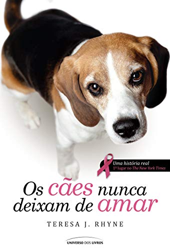 Os Cães nunca deixam de Amar (Em Portuguese do Brasil) - Teresa J. Rhyne