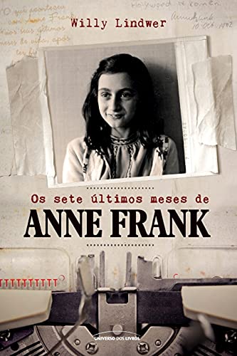 Imagen de archivo de Os sete ltimos meses de Anne Frank (Portuguese Edition) a la venta por Books Unplugged