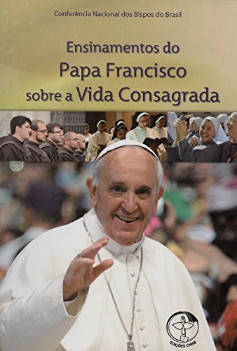 9788579723797: Ensinamentos do Papa Francisco Sobre a Vida Consagrada