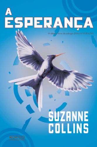 A Esperanca - Portuguese edition of Mockingjay - Hunger Games volume 3 - Suzanne, Collins