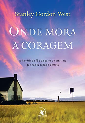 Beispielbild fr livro onde mora a coragem stanley gordon west 2013 zum Verkauf von LibreriaElcosteo