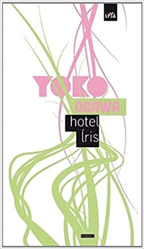 Stock image for hotel iris de yoko ogawa pela leya 2011 Ed. 2011 for sale by LibreriaElcosteo