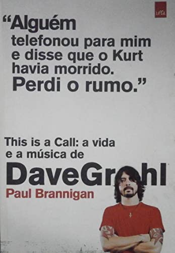Beispielbild fr This Is A Call: A Vida e A Musica de Dave Grohl (Em Portugues do Brasil) zum Verkauf von Books From California