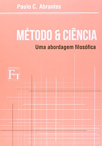 9788580542288: Metodo & Ciencia: Uma Abordagem Filosofica