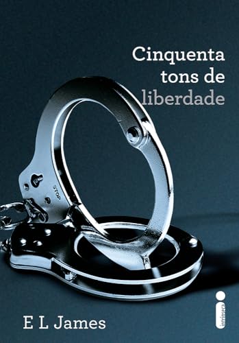 9788580572162: Cinquenta Tons de Liberdade (Em Portuguese do Brasil)