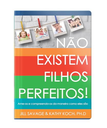Stock image for livro nao existem filhos perfeitos jill savage e kathy koch 2020 for sale by LibreriaElcosteo
