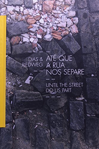 Dias & Redweg Ate Que A Rua Nos Separe / Until the Street Do Us Part - Kalil, Emilio, David, Catherine, Herkenhoff, Paulo et al