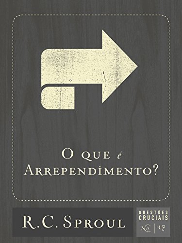 Stock image for O Que  Arrependimento? (Questes Cruciais) (Portuguese Edition) for sale by Books Unplugged