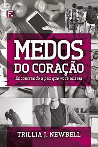 Stock image for Medos do Corao (Fear and Faith): Encontrando a paz que voc anseia (Portuguese Edition) for sale by GF Books, Inc.