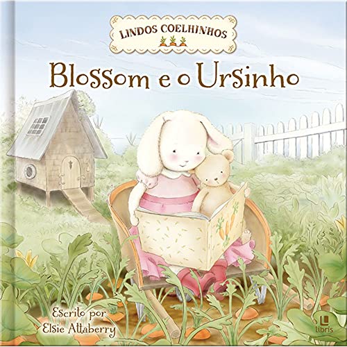 Stock image for livro blossom e o ursinho lindos coelhinhos elsie attaberry 2013 for sale by LibreriaElcosteo
