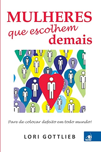 Stock image for livro mulheres que escolhem demais lori gottlieb 2014 for sale by LibreriaElcosteo