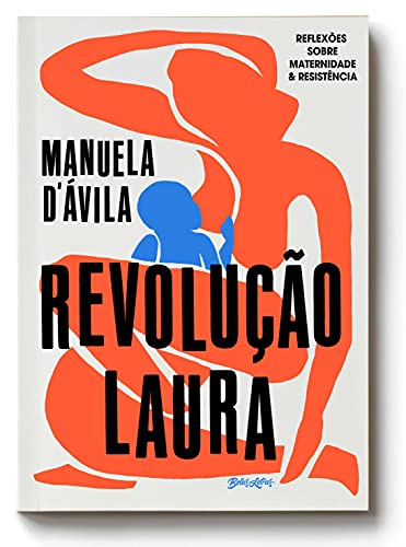 Stock image for Revolucao Laura. Reflexoes sobre Maternidade e Resistencia (Em Portugues do Brasil) for sale by ThriftBooks-Atlanta