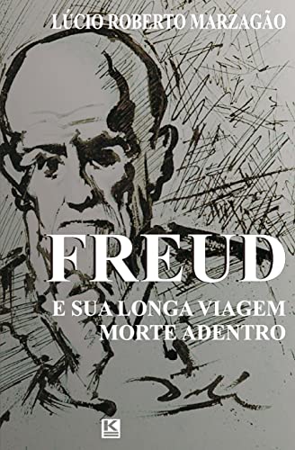 Beispielbild fr Freud e sua longa viagem morte adentro (Portuguese Edition) zum Verkauf von Lucky's Textbooks