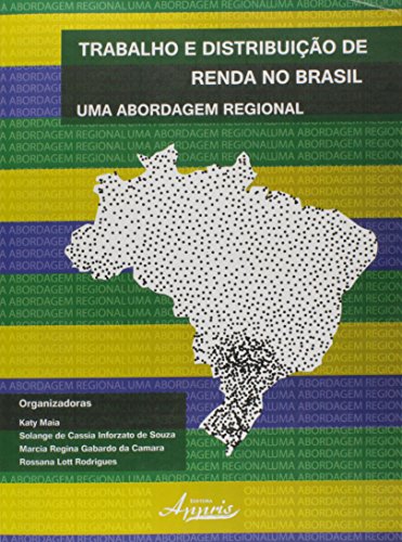 9788581924564: Trabalho e Distribuicao de Renda no Brasil: Uma Abordagem Regional