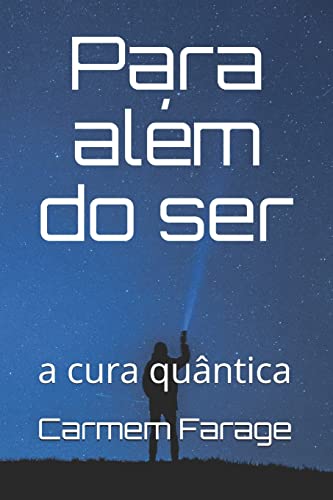 9788581964881: Para alm do ser: a cura quntica (Portuguese Edition)