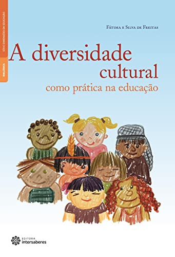 9788582121320: Diversidade Cultural Como Pratica na Educacao, A - Serie Dimensoes da Educacao