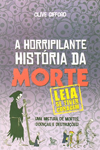 9788582300152: A Horripilante Historia Da Morte (Em Portuguese do Brasil)