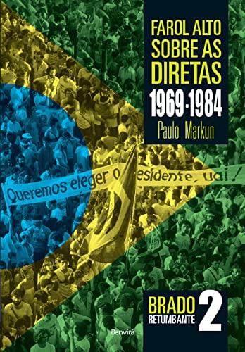 Stock image for livro farol alto sobre as diretas 1969 1984 brado retumbante 2 paulo markun 2014 for sale by LibreriaElcosteo