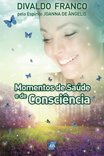 Stock image for Momentos de Sade e Conscincia: Srie Psicolgica Joanna de ngelis (Portuguese Edition) for sale by GF Books, Inc.