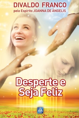 Beispielbild fr Desperte e Seja Feliz: S rie Psicol gica Joanna de  ngelis (Portuguese Edition) zum Verkauf von ThriftBooks-Dallas