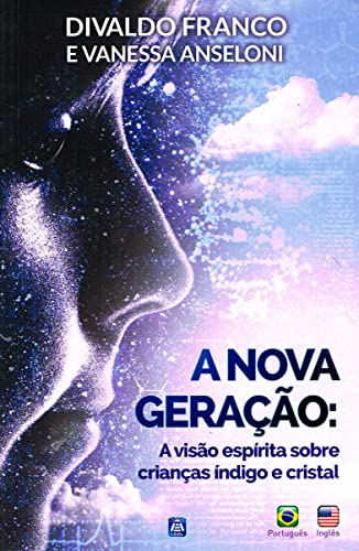 Beispielbild fr A Nova Geração: A Visão Esprita das Crianças  ndigo e Cristal (Portuguese Edition) zum Verkauf von ThriftBooks-Dallas