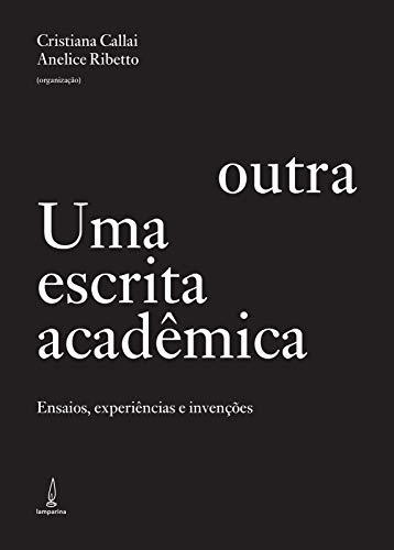 Stock image for Escrita Academica Outra, Uma: Ensaios, Experiencias e Invenc es for sale by dsmbooks