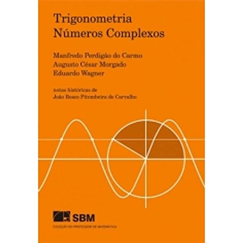 Imagen de archivo de livro trigonometria e numeros complexos manfredo perdigo do carmo 2005 a la venta por LibreriaElcosteo