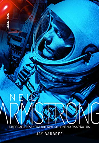 Stock image for Neil Armstrong a Biografia do Primeiro Homem a Pisar na Lua (Em Portugues do Brasil) for sale by ThriftBooks-Atlanta