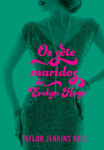 Os Sete Maridos de Evelyn Hugo (Em Portugues do Brasil) - Taylor Jenkins Reid