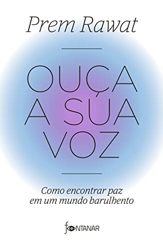 9788584392438: Ouca a sua voz - Como encontrar paz em um mundo barulhento (Em Portugues do Brasil)