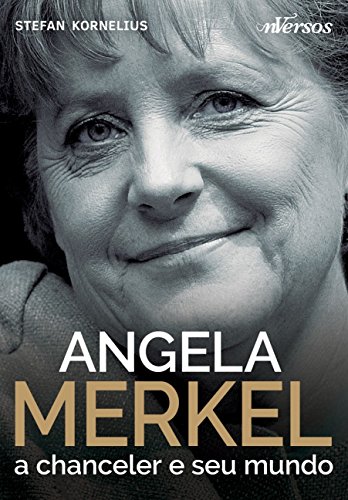Beispielbild fr Angela Merkel. A Chanceler e Seu Mundo (Em Portuguese do Brasil) zum Verkauf von Buchmarie