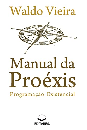 Stock image for Manual da Proxis: Programao Existencial (Portuguese Edition) for sale by Lucky's Textbooks