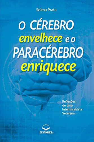 Stock image for O crebro envelhece e o paracrebro enriquece: Reflexes de uma intermissivista veterana (Portuguese Edition) for sale by Books Unplugged