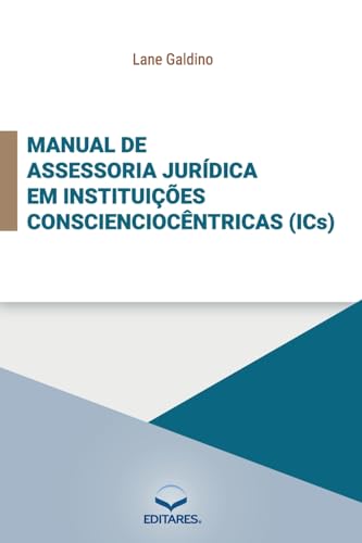 Stock image for Manual de Assessoria Jurdica em Instituies Conscienciocntricas (ICS) (Portuguese Edition) for sale by Books Unplugged