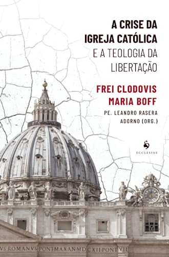 Imagen de archivo de A crise da Igreja Catlica e a Teologia da Libertao (Portuguese Edition) a la venta por Book Deals