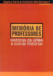 Imagen de archivo de Memria de professores : histria da UFMA e outras histrias. a la venta por Ventara SA