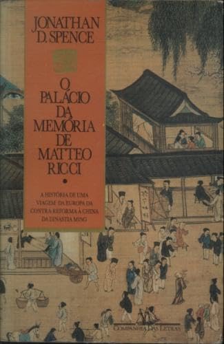 PalÃ¡cio da MemÃ ria de Matteo Ricci, O - Jonathan D. Spence