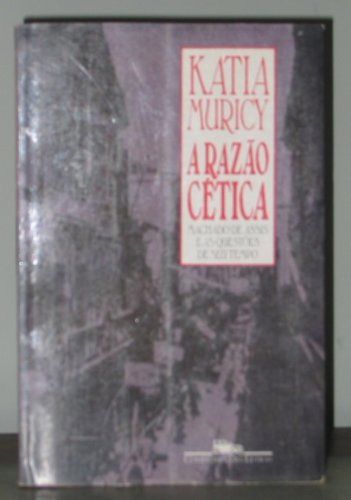 Stock image for A razão c tica: Machado de Assis e as questões de seu tempo for sale by West With The Night