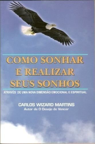 Beispielbild fr livro como sonhar e realizar seus sonhos carlos wizard martins 2008 zum Verkauf von LibreriaElcosteo