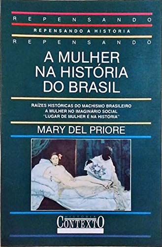 Stock image for A mulher na histo?ria do Brasil (Colec?a?o Repensando a histo?ria) (Portuguese Edition) for sale by Librairie Th  la page
