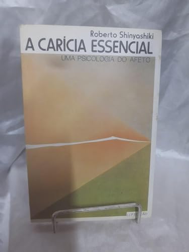 Carícia Essencial, A. Uma psicologia do afeto.