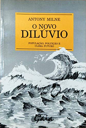 Stock image for Novo Dilvio: Populao, Poluio e Clima Futuro for sale by Luckymatrix