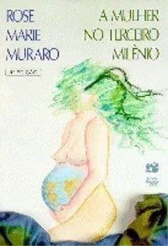 Imagen de archivo de A mulher no Terceiro Milnio: Uma histria da mulher atravs dos tempos e suas perspectivas para o futuro a la venta por Livraria Ing