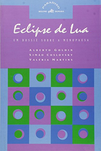 Stock image for eclipse de lua um dossi sobre a menopausa de alberto g for sale by LibreriaElcosteo