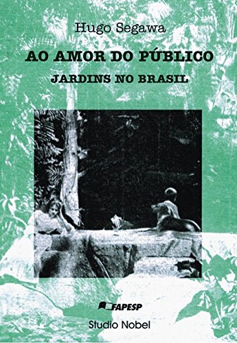 Beispielbild fr Ao Amor do Pblico - Jardins no Brasil zum Verkauf von Luckymatrix