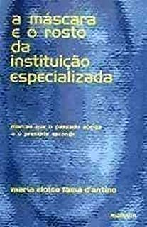 Stock image for _ livro a mascara e o rosto da instituico especializada maria eloisa fama dantino for sale by LibreriaElcosteo